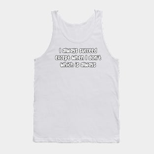 I Always Succeed Tank Top